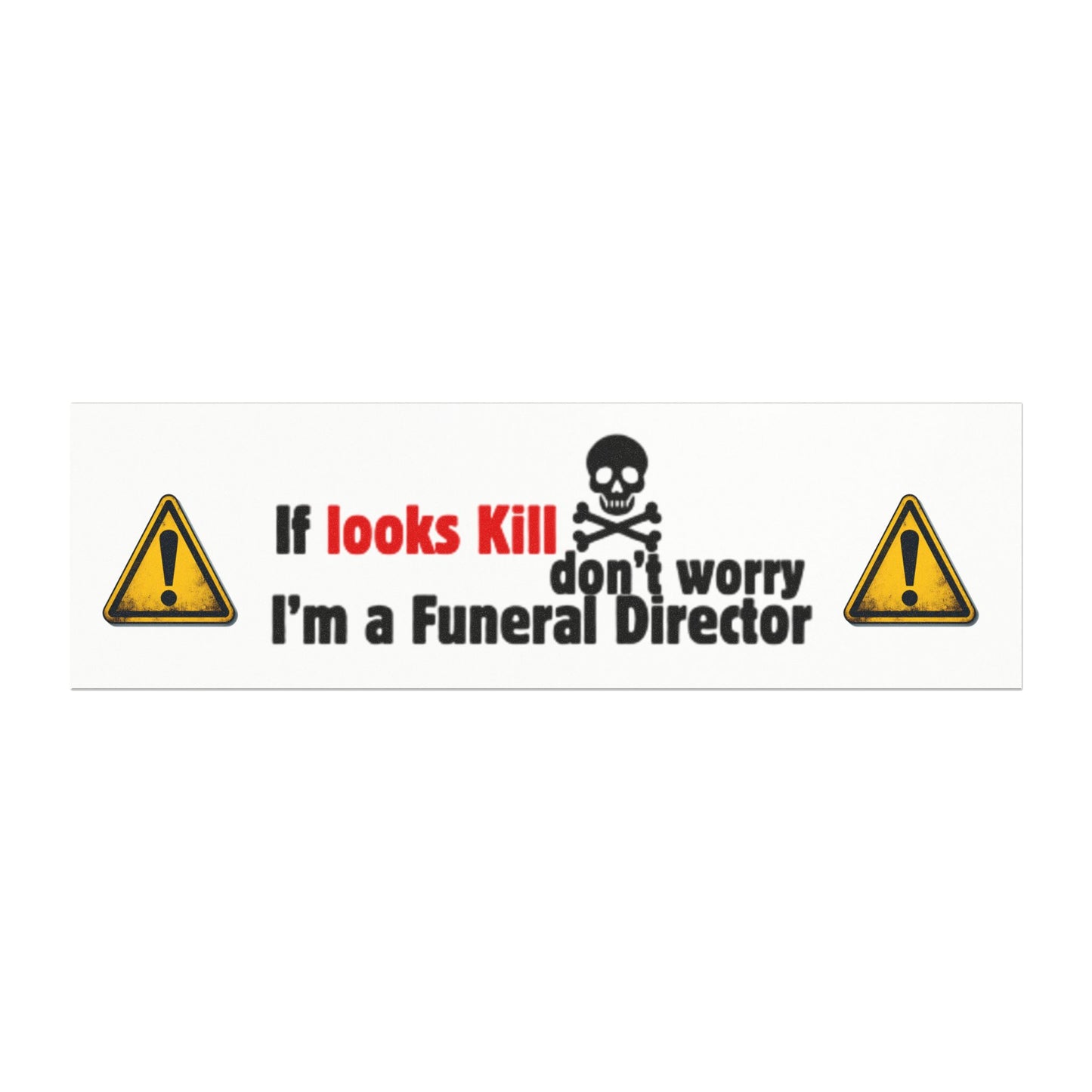 If looks kill Car Magnets